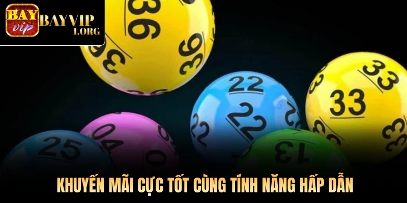 Khuyến mãi cực tốt cùng tính năng hấp dẫn tại Bayvip